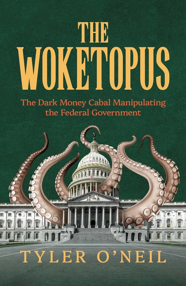 The Woketopus: Dark Money Cabal Manipulating the Federal Government... - Image 1 of 1
