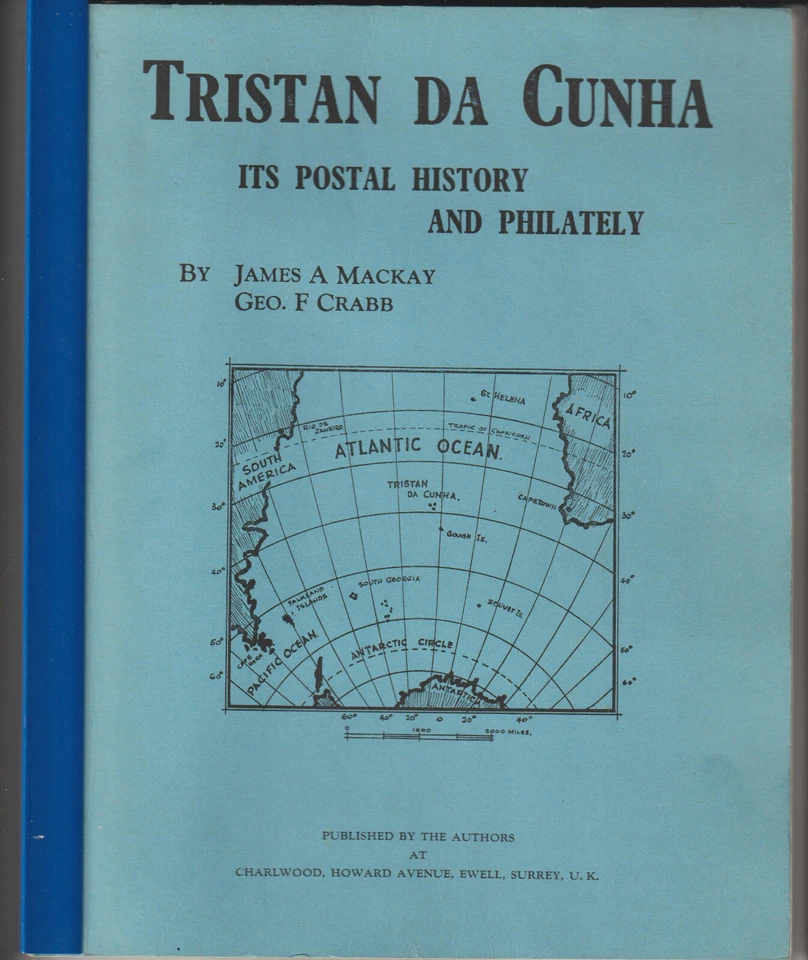 TRISTAN DA CUNHA - IT'S POSTAL HISTORY - BOOK BY JAMES A.MACKAY 1965 - Image 1 of 1