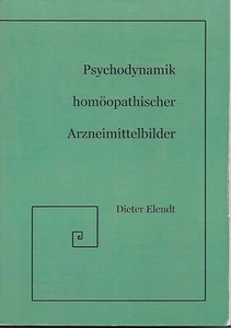 Psychodynamik homöopathischer Arzneimittelbilder von Dieter Elendt - Bild 1 von 2