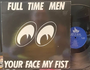 FULL TIME MEN Your Face My Fist LP NM/VG+ Garage PETER BUCK R.E.M. KEITH STRENG - Picture 1 of 1