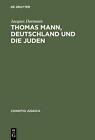 Thomas Mann, Deutschland und die Juden by Jacques Darmaun (German) Hardcover Boo