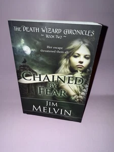 Chained By Fear: The Death Wizard Chronicles (Volume 2) by Jim Melvin - Imagen 1 de 8