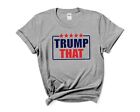 New! Trump That Usa Elections Maga Men Women T-Shirts Sweatshirts S-3Xl