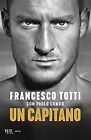 Francesco Totti  Paolo Condo   Un Capitano 1 Books  Livre  Etat Tres Bon