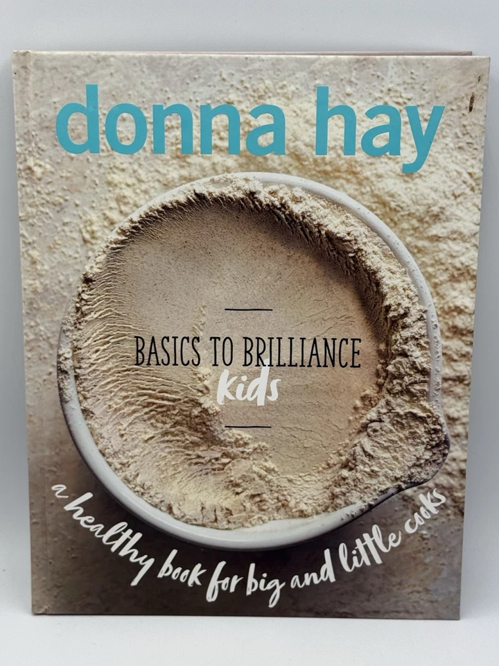 Basics to Brilliance Kids Donna Hay Hardcover Cookbook Healthy Family Recipes - image 1 of 4