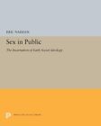 Sex in Public : The Incarnation of Early Soviet Ideology, Paperback by Naiman...