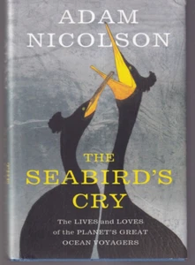 THE SEABIRDS'S CRY: The Lives and Loves of the Planet's Great Ocean Voyagers {W2 - Bild 1 von 4