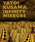 Yayoi Kusama: Infinity Mirrors - Hardcover By Yoshitake, Mika - GOOD