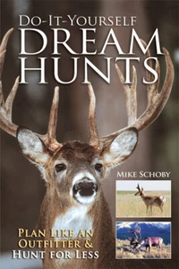 Do-It-Yourself Dream Hunts:  Plan Like An Outfitter by Mike Schoby - Paperback - Bild 1 von 1