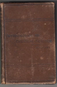 INTRODUCCIÓN A LA CIENCIA QUÍMICA. POR R. P. WILLIAMS. 1895. GINN AND CO. BOSTON - Imagen 1 de 4