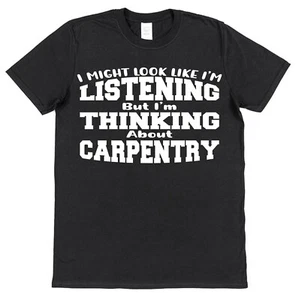 T-Shirt Not Listening Thinking Tischler Geschenk Holzarbeiter Schnitzer - Bild 1 von 1