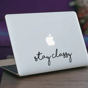 Calcomanía adhesiva STAY CLASSY QUOTE Apple MacBook se adapta a todos los modelos de MacBook - Imagen 1 de 3