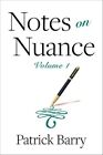 Notes on Nuance, Paperback by Barry, Patrick, Brand New, Free shipping in the US