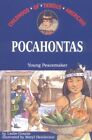 Pocahontas: Young Peacemaker (Childhood of Famous Americans) By 