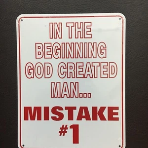 In The Beginning God Created Man Mistake #1 Metal Street Sign 8”x10” - Picture 1 of 2