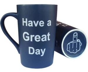 Funny Coffee Mug Have a Great Day Middle Finger Cup, 12 Oz - Picture 1 of 1