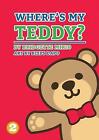 Where's My Teddy? by Bridgette Mirio (Paperback, 2018)