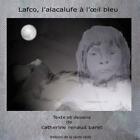 Lafco, L'alacalufe A L'oeil Bleu By Catherine Renaud Baret (French) Paperback Bo