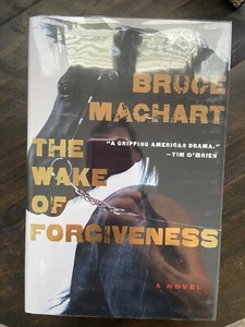 The Wake of Forgiveness by Bruce Machart (Signed/1st ed/HC) - Picture 1 of 4
