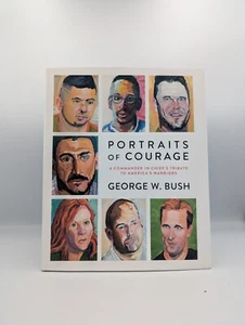 George W Bush President SIGNED Portraits Of Courage Hardcover Book 1st EDITION - Imagen 1 de 6