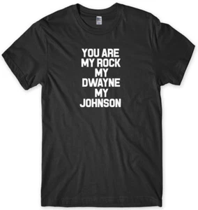 Camiseta unisex divertida You Are My Rock My Dwayne My Johnson para hombre - Imagen 1 de 10