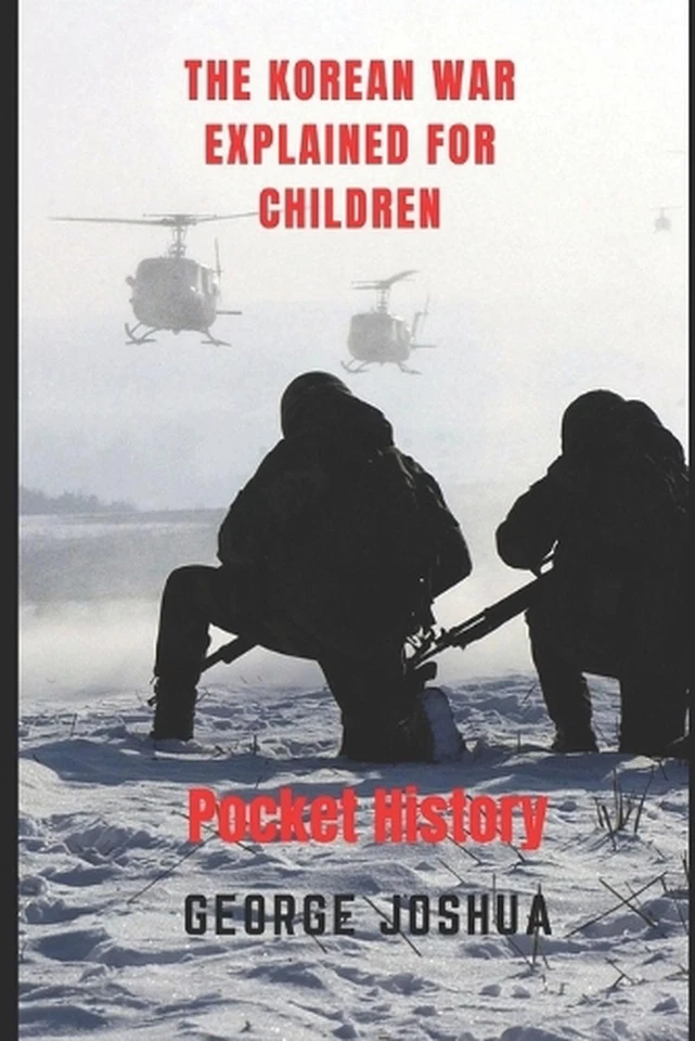 The Korean War Explained for Children: Pocket History by George Joshua Paperback - Image 1 of 1