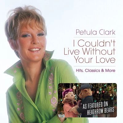 PETULA CLARK - I COULDN'T LIVE WITHOUT YOUR LOVE-HITS,CLASSICS &  2 CD NEUF - Photo 1/2