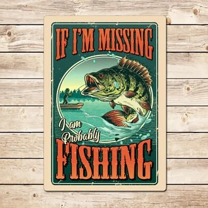 If I'm Missing I'm Fishing Fishing Sign, Birthday Fathers Day Gift Dad Grandad - Picture 1 of 2