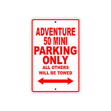 Adventure 50 Mini Parking Only Towed Motorcycle Bike Novelty Aluminum Metal Sign