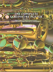 The Complete Saxophone Player Book 4 Music Instruction NEW 014007394 - Picture 1 of 1