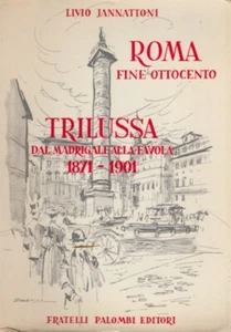 Jannattoni Roma fine ottocento. Trilussa dal madrigale alla favola 1871-1901 - Picture 1 of 1