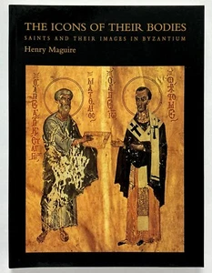 THE ICONS OF THEIR BODIES Saints & Images In Byzantium - Henry Maguire Princeton - Bild 1 von 1