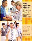 Pierwszy hiszpański czytnik dla początkujących: dwujęzyczny dla osób mówiących po angielsku elemen...