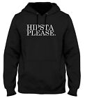 Hipsta Please. Mens Womens Unisex Hoodie