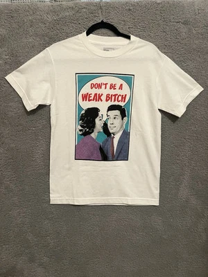 EUC Dope Works White Funny Shirt Don't Be A Weak Bitch - Image 1 of 4