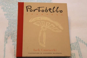 PORTOBELLO COOKBOOK By Jack Czarnecki & Alexandra Maldonado - Hardcover NEW - Picture 1 of 5