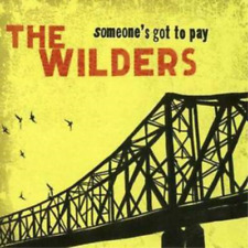 The Wilders Someone's Got to Pay (CD) Album