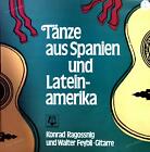 Konrad Ragossnig And Walter Feybli - T&#228;nze Aus Spanien Und Lateinamerika LP .