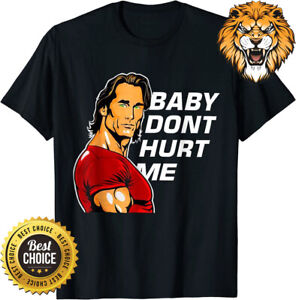 Baby Don't Hurt Me Funny Meme Mes T-Shirt HI654