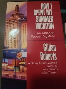 Amanda Pepper Mystery Ser.: How I Spent My Summer Vacation by Gillian Roberts... - Picture 1 of 1