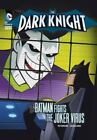 The Dark Knight: Batman Fights the Joker Virus by Peterson, Scott