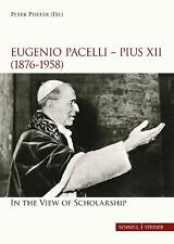 Eugenio Pacelli - Pius XII. (18761958) In the View of Scholarship by Peter Pfist