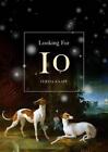 Looking for Io by Tertia Knaap (English) Paperback Book