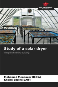 Study of a solar dryer by Bessa, Mohamed Menaouar