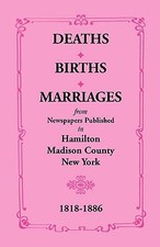 Deaths, Births, Marriages from Newspapers Published in Hamilton, Madison Coun...