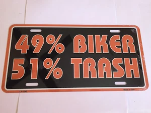 New Metal 49% Biker 51% Trash License Plate  - Picture 1 of 1
