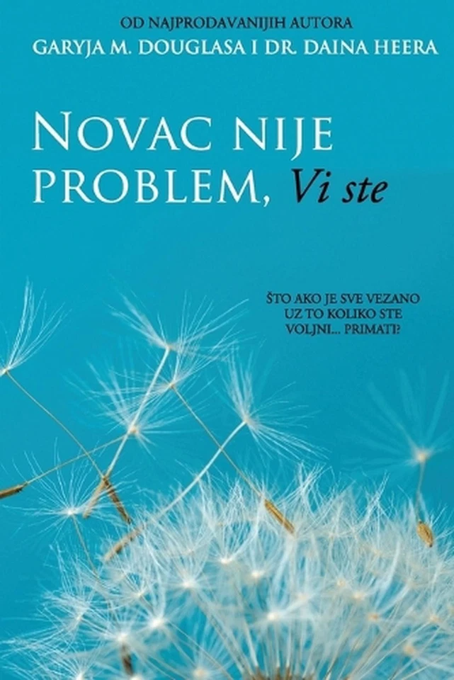 Novac nije problem, Vi ste (Croatian) by Gary M. Douglas (Croatian) Paperback Bo - Image 1 of 1
