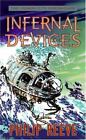 Infernal Devices (The Hungry City Chronicles) By Philip Reeve
