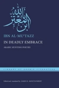 In Deadly Embrace – Arabic Hunting Poems Ibn Al–mu′tazz Montgomery Hardback - Picture 1 of 1