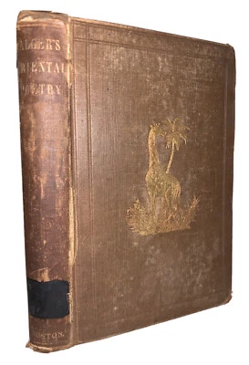 1856, 1st Ed, THE POETRY OF THE EAST, by WILLIAM ROUNSEVILLE ALGER, ORIENTAL - Image 1 of 4
